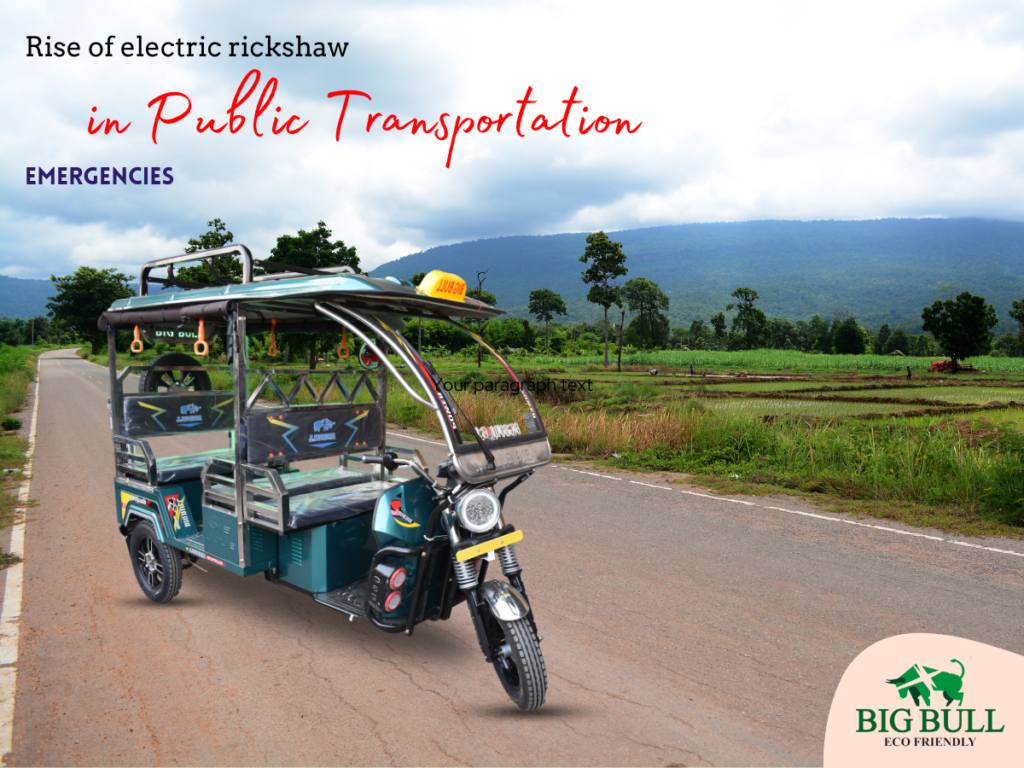 Rise of electric rickshaw in Public Transportation Emergencies:  